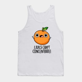 I Juice Can't Concentrate Cute Fruit PUn Tank Top